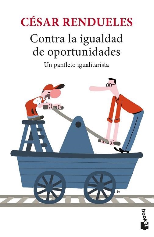 CONTRA LA IGUALDAD DE OPORTUNIDADES. UN PANFLETO IGUALITARISTA | 9788432239601 | RENDUELES, CÉSAR