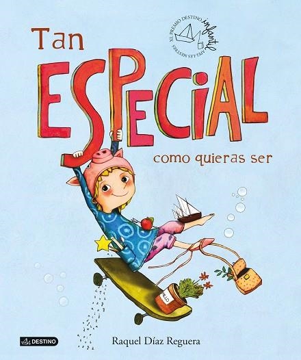 TAN ESPECIAL COMO QUIERAS SER (XL PREMIO DESTINO INFANTIL APEL·LES MESTRES) | 9788408253099 | DÍAZ REGUERA, RAQUEL