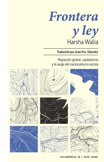 FRONTERA Y LEY. MIGRACIÓN MUNDIAL, CAPITALISMO Y EL AUGE DEL NACIONALISMO RACISTA | 9788417925840 | WALIA, HARSHA