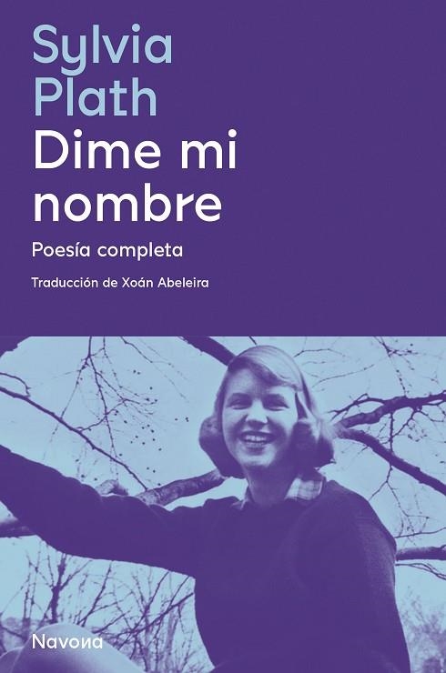 DIME MI NOMBRE. POESÍA COMPLETA | 9788419179043 | PLATH, SYLVIA