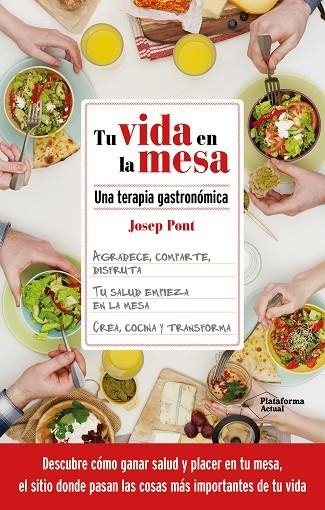 TU VIDA EN LA MESA. UNA TERAPIA GASTRONÓMICA | 9788418927362 | PONT, JOSEP