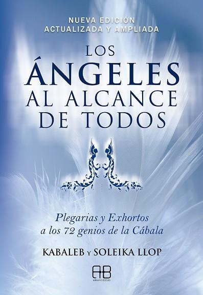 LOS ÁNGELES AL ALCANCE DE TODOS. PLEGARIAS Y EXHORTOS A LOS 72 GENIOS DE LA CÁBALA | 9788417851538 | KABALEB/LLOP, SOLEIKA