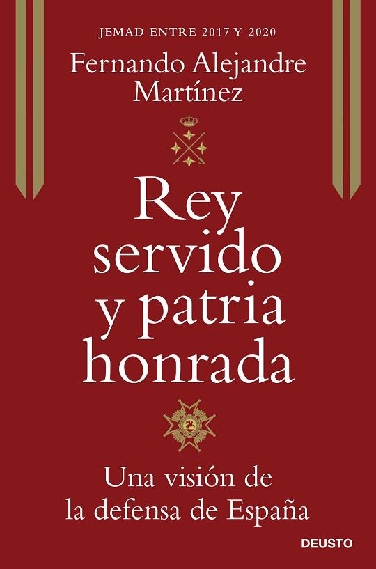 REY SERVIDO Y PATRIA HONRADA. UNA VISIÓN DE LA DEFENSA DE ESPAÑA | 9788423431762 | ALEJANDRE MARTÍNEZ, FERNANDO