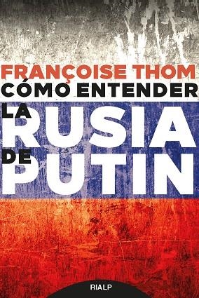 CÓMO ENTENDER LA RUSIA DE PUTIN | 9788432151613 | THOM, FRANÇOISE