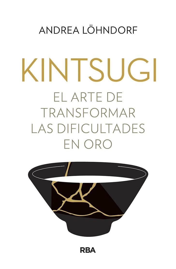 KINTSUGI. EL ARTE DE TRANSFORMAR LAS DIFICULTADES EN ORO | 9788491875758 | LÖHNDORF,  ANDREA