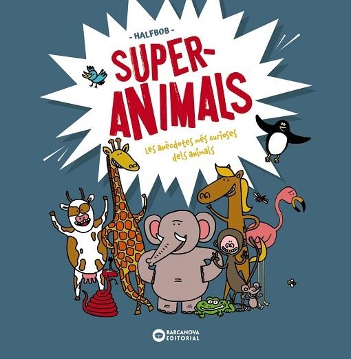 SUPERANIMALS. LES ANÈCDOTES MÉS CURIOSES DELS ANIMALS | 9788448955472 | HALFBOB