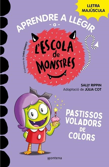 APRENDRE A LLEGIR A L,ESCOLA DE MONSTRES 5 - PASTISSOS VOLADORS DE COLORS 8LLETRA MAJUSCULA) | 9788419085375 | RIPPIN, SALLY/COT, JÚLIA