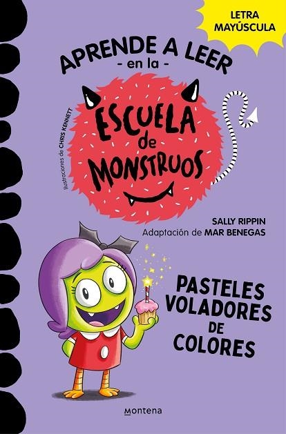 APRENDE A LEER EN LA ESCUELA DE MONSTRUOS 5 - PASTELES VOLADORES DE COLORES (LETRA MAYUSCULA) | 9788418798610 | RIPPIN, SALLY/BENEGAS, MAR