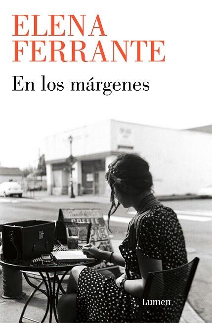 EN LOS MÁRGENES. SOBRE EL PLACER DE LEER Y ESCRIBIR | 9788426410887 | FERRANTE, ELENA