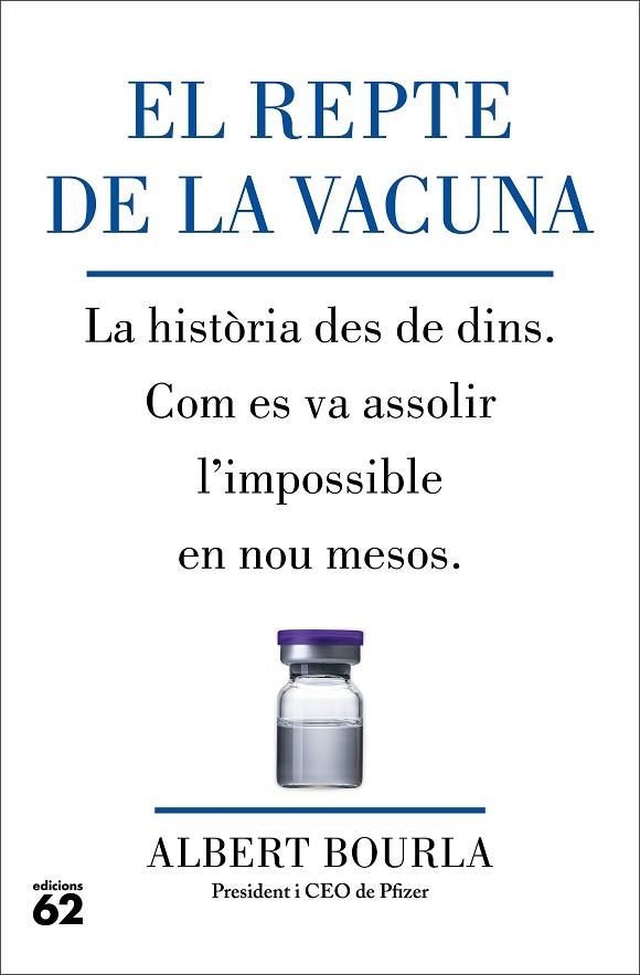 EL REPTE DE LA VACUNA. LA HISTÒRIA DES DE DINS. COM ES VA ASSOLIR L'IMPOSSIBLE EN NOU MESOS. | 9788429780185 | BOURLA, ALBERT