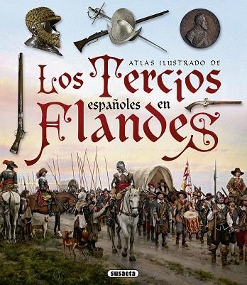 LOS TERCIOS ESPAÑOLES EN FLANDES | 9788467753455 | SEGURA GARCÍA, GERMÁN/VÁZQUEZ BRAVO, HUGO