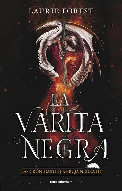 LA VARITA NEGRA. LAS CRÓNICAS DE LA BRUJA NEGRA 3 | 9788418557811 | FOREST, LAURIE