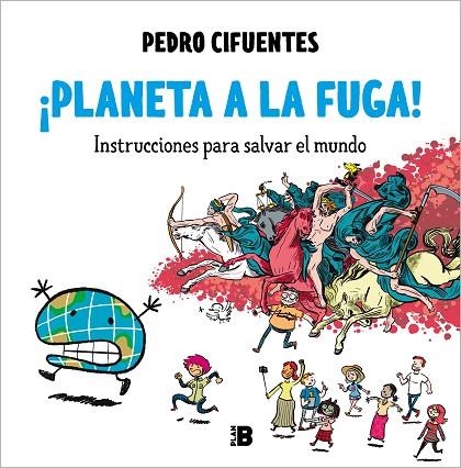 ¡PLANETA A LA FUGA! INSTRUCCIONES PARA SALVAR EL MUNDO 2 | 9788418051487 | CIFUENTES, PEDRO