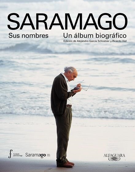 SARAMAGO. SUS NOMBRES. UN ÁLBUM BIOGRÁFICO | 9788420428062 | GARCIA SCHNETZER,ALEJANDRO /VIEL,RICARDO