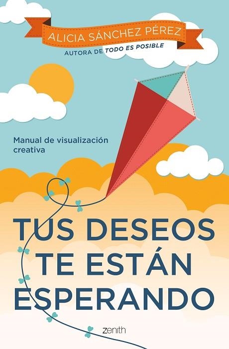 TUS DESEOS TE ESTÁN ESPERANDO. MANUAL DE VISUALIZACIÓN CREATIVA | 9788408255000 | SÁNCHEZ PÉREZ, ALICIA