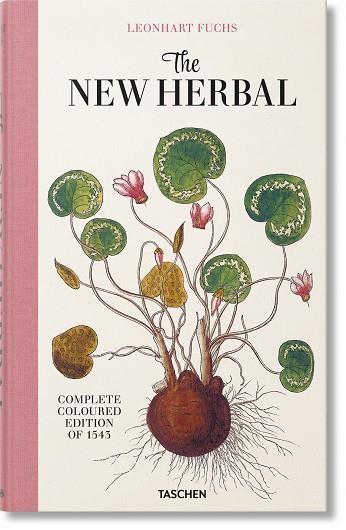 LEONHART FUCHS. THE NEW HERBAL. PHYSICIAN AND PIONNER OF MODERN BOTANY | 9783836587662 | DRESSENDÖRFER, WERNER