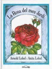 LA ROSA DEL MEU JARDÍ | 9788484706403 | LOBEL, ARNOLD & LOBEL, ANITA