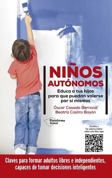 NIÑOS AUTÓNOMOS. EDUCA A TUS HIJOS PARA QUE PUEDAN VALERSE POR SI MISMOS | 9788418927423 | CASADO, ÓSCAR/CASTRO BAYÓN, BEATRIZ