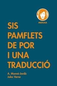 SIS PAMFLETS DE POR I UNA TRADUCCIÓ | 9788419202024 | MUNNÉ-JORDÀ, ANTONI/VERNE, JULES