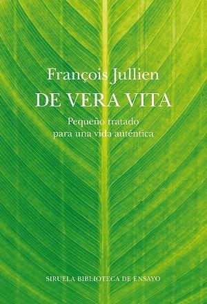 DE VERA VITA PEQUEÑO TRATADO PARA UNA VIDA AUTÉNTICA | 9788418859793 | JULLIEN, FRANÇOIS