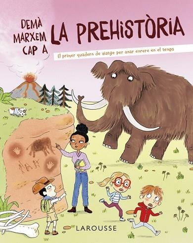 DEMÀ MARXEM CAP A LA PREHISTÒRIA | 9788418882722 | ZÜRCHER, MURIEL