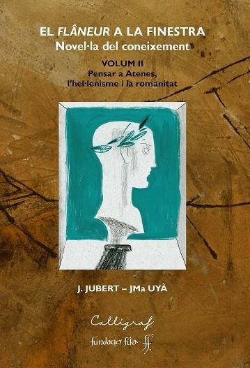 EL FLÂNUER A LA FINESTRA. VOLUM II  PENSAR A ATENES, L'HEL·LENISME I LA ROMANITAT | 9788412358377 | JUBERT GRUART, JOAQUIM/UYÀ PUIGMARTÍ, JOSEP MARIA