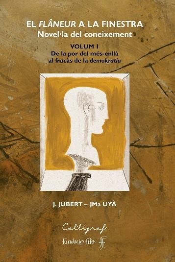 EL FLÂNEUR A LA FINESTRA. VOLUM I  DE LA POR AL MÉS-ENLLÀ AL FRACÀS DE LA DEMOKRATÍA | 9788412212372 | JUBERT GRUART, JOOAQUIM/UYÀ PUIGMARTÍ, JOSEP MARIA