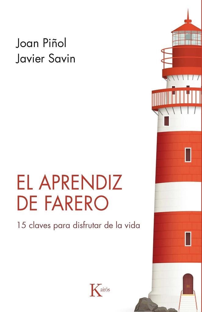 EL APRENDIZ DE FARERO. 15 CLAVES PARA DISFRUTAR DE LA VIDA | 9788499889870 | PIÑOL FORCADELL, JOAN/SAVIN VALLVÉ, JAVIER