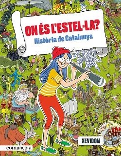 ON ÉS L'ESTEL-LA? HISTÒRIA DE CATALUNYA | 9788418857553 | XEVIDOM