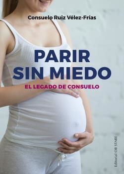 PARIR SIN MIEDO  | 9788494981494 | RUIZ VELEZ-FRIAS, CONSUELO