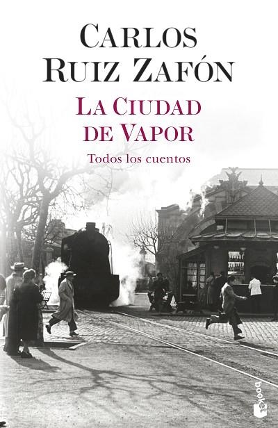 LA CIUDAD DE VAPOR  TODOS LOS CUENTOS | 9788408254959 | RUIZ ZAFÓN, CARLOS