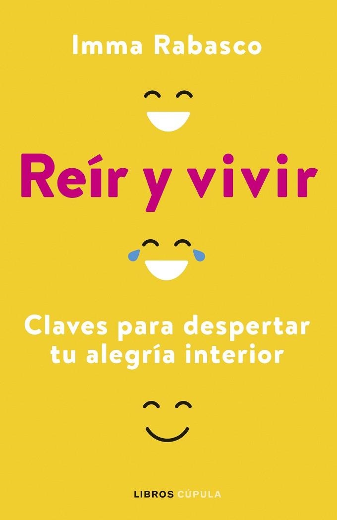 REÍR Y VIVIR CLAVES PARA DESPERTAR TU ALEGRÍA INTERIOR | 9788448029357 | RABASCO, IMMACULADA