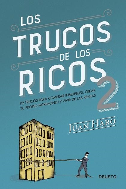 LOS TRUCOS DE LOS RICOS 2. 92 TRUCOS PARA COMPRAR INMUEBLES, CREAR TU PROPIO PATRIMONIO Y VIVIR DE LAS RENTAS | 9788423433407 | HARO, JUAN