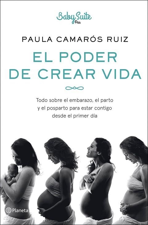 EL PODER DE CREAR VIDA TODO SOBRE EL EMBARAZO, EL PARTO Y EL POSPARTO, PARA ESTAR CONTIGO DESDE EL PRIM | 9788408254720 | CAMARÓS RUIZ, PAULA