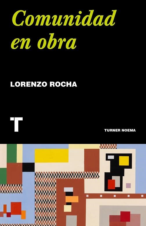 COMUNIDAD EN OBRA. LA CONSTRUCCION DE LOS ESPACIOS SOCIALES | 9788418895265 | ROCHA, LORENZO