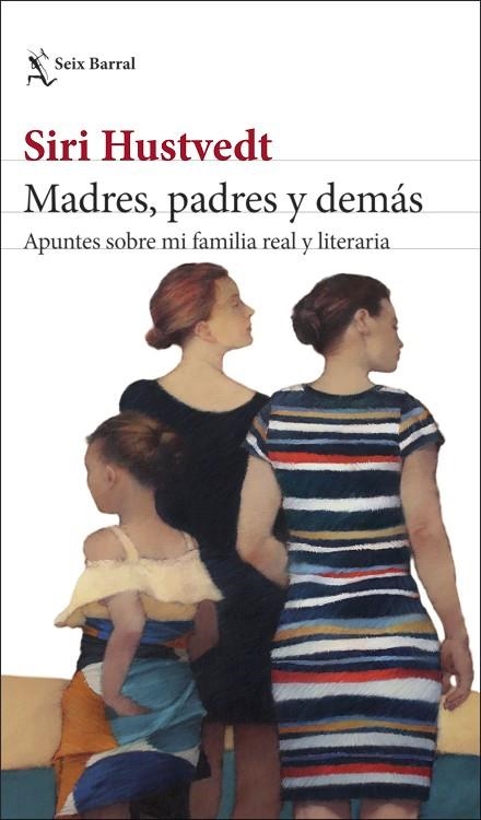 MADRES, PADRES Y DEMÁS. APUNTES SOBRE MI FAMILIA REAL Y LITERARIA | 9788432239892 | HUSTVEDT, SIRI