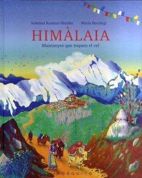 HIMÀLAIA. MUNTANYES QUE TOQUEN EL CEL | 9788412451559 | ROMERO MARIÑO, SOLEDAD/BEORLEGI, MARIA