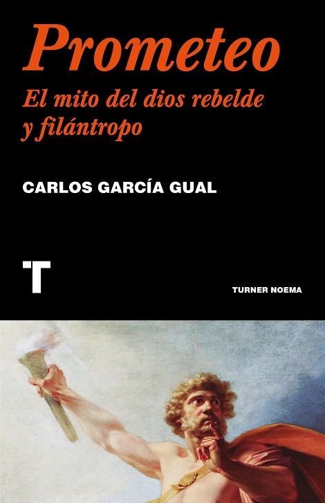 PROMETEO. EL MITO DEL DIOS REBELDE Y FILÁNTROPO | 9788418895333 | GARCÍA GUAL, CARLOS