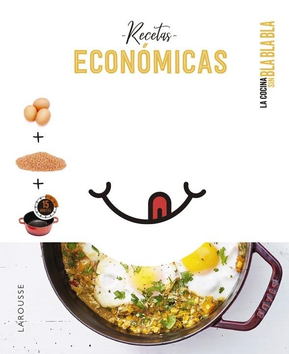 COCINA SIN BLA BLA BLA. RECETAS ECONÓMICAS | 9788418882708 | ÉDITIONS LAROUSSE