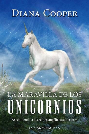 LA MARAVILLA DE LOS UNICORNIOS. ASCENDIENDO A LOS REINOS ANGÉLICOS SUPERIORES | 9788491118381 | COOPER, DIANA