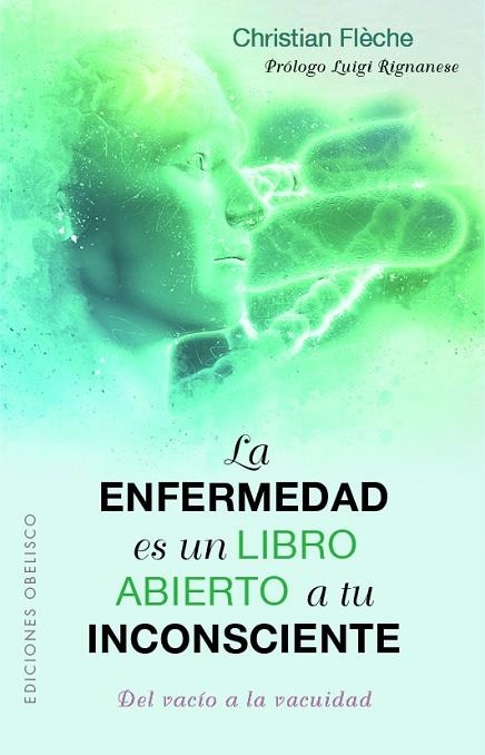 LA ENFERMEDAD ES UN LIBRO ABIERTO A TU INCONSCIENTE. DEL VACÍO A LA VACUIDAD | 9788491118374 | FLÈCHE, CHRISTIAN