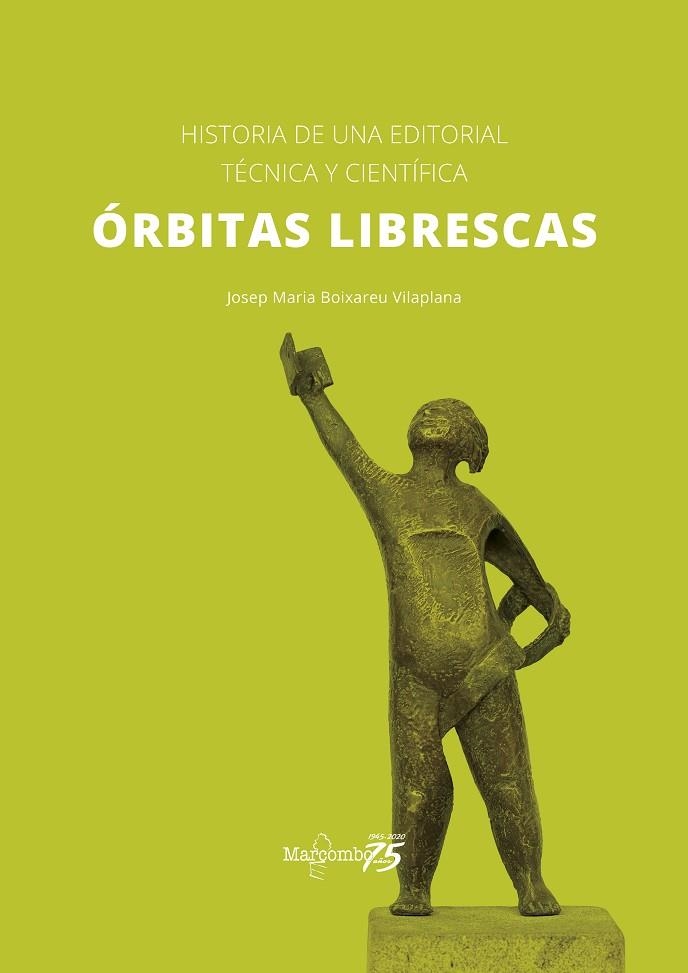 ÓRBITAS LIBRESCAS. HISTORIA DE UNA EDITORIAL TÉCNICA Y CIENTÍFICA | 9788426733559 | BOIXAREU VILAPLANA, JOSEP MARIA