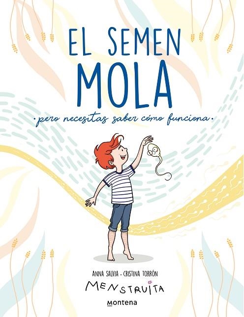 EL SEMEN MOLA (PERO NECESITAS SABER CÓMO FUNCIONA) | 9788418798412 | SALVIA, ANNA/TORRÓN (MENSTRUITA), CRISTINA