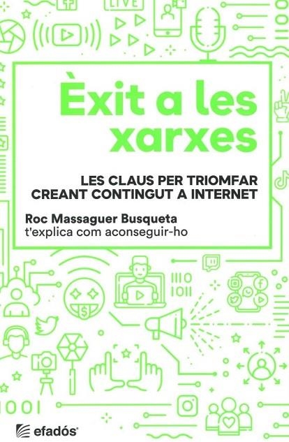 EXIT A LES XARXES LES CLAUS PER TRIOMFAR CREANT CONTINGUT A INTERNET | 9788418243981 | MASSAGUER ROC