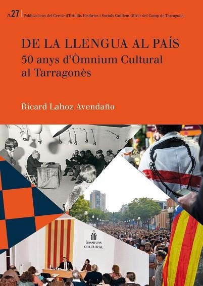 DE LA LLENGUA AL PAÍS. 50 ANYS D'ÒMNIUM CULTURAL DEL TARRAGONÈS | 9788484249733 | LAHOZ AVENDAÑO, RICARD