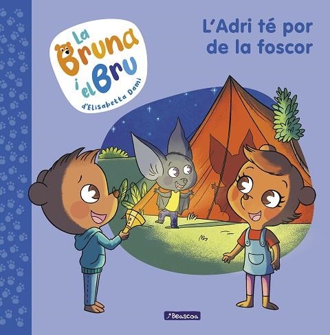 L'ADRI TÉ POR DE LA FOSCOR. LA BRUNA I EL BRU 1 | 9788448860011 | DAMI, ELISABETTA