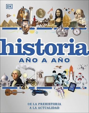 HISTORIA AÑO A AÑO. DE LA PREHISTORIA A LA ACTUALIDAD | 9780241559710