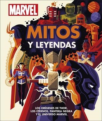 MARVEL. MITOS Y LEYENDAS. LOS ORIGENES DE THOR, LOS ETERNOS, PANTERA NEGRA Y EL UNIVERSO MARVEL | 9780241559635