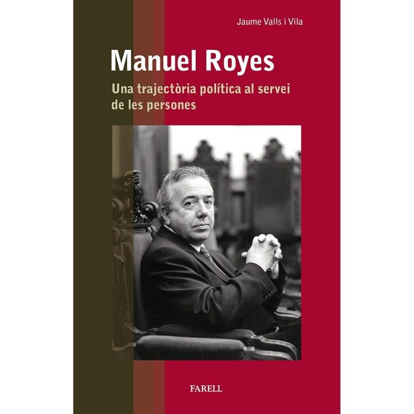 MANUEL ROYES. UNA TRAJECTORIA POLITICA AL SERVEI DE LES PERSONES | 9788417116552 | VALLS I VILA, JAUME