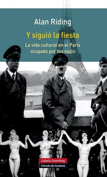 Y SIGUIÓ LA FIESTA. LA VIDA CULTURAL EN EL PARÍS OCUPADO POR LOS NAZIS | 9788481098747 | RIDING, ALAN